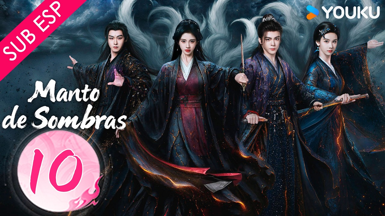 【SUB ESP】Manto de Sombras EP10 | Ju Jingyi / Joseph Zeng / Chen Duling / Tian Jiarui | YOUKU