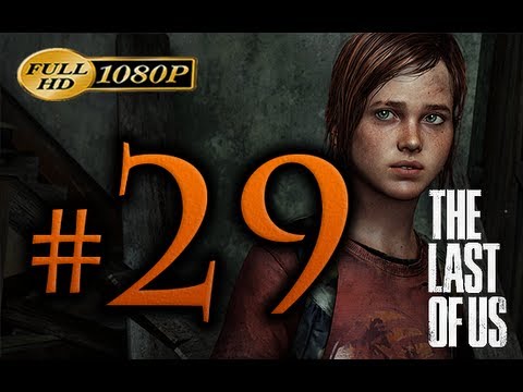 The Last Of Us - Walkthrough Part 29 [1080p HD] - No Commentary