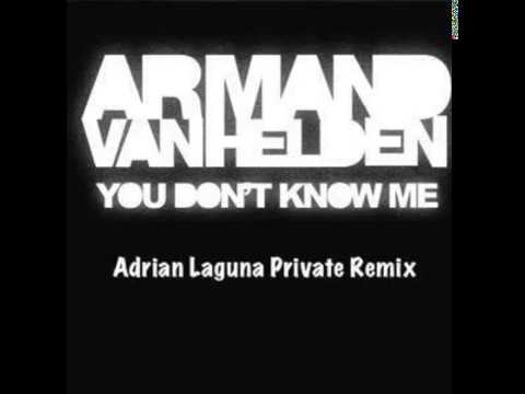 Armand Van Helden - You Don't Know Me (ADRIAN LAGUNA PRIVATE REMIX)