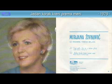 Mirjana Zivkovic - Jedan korak kreni prema meni - (Audio 1979)