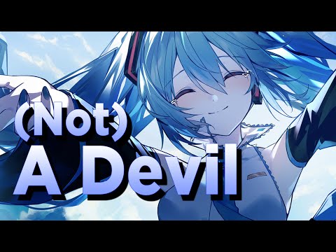 Nightcore - (Not) A Devil [DECO*27 & PinocchioP Feat. Hatsune Miku]
