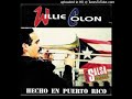 yo te podria decir WILIE COLON