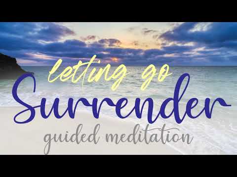 If Feels so Good to Let Go and Surrender ~ 10 Minute Guided Meditation
