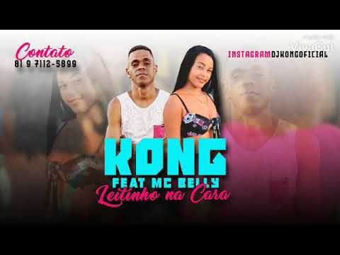 KONG FEAT MC BELLY - LEITINHO NA CARA