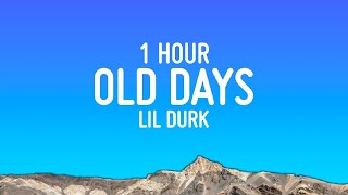 Lil Durk - Old Days (Lyrics) [1 Hour Loop]