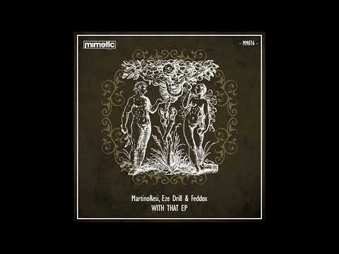 MartinoResi, Eze Drill, Feddox - With That (Original Mix)