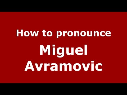 How to pronounce Miguel Avramovic (Spanish/Argentina) - PronounceNames.com