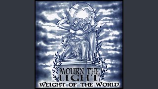 Music video thumbnail preview for Weight of the World by Mourn the Light