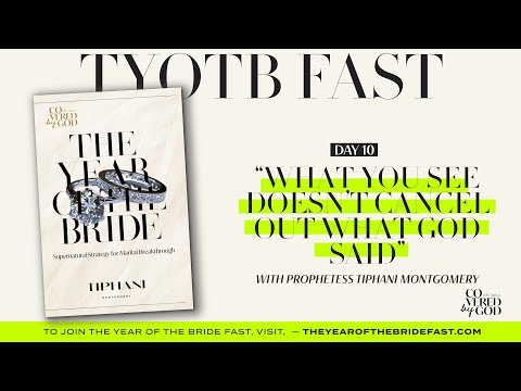 DAY 10 | WHAT YOU SEE DON'T CANCEL OUT WHAT GOD SAID | #THEYEAROFTHEBRIDE #TYOTB #TIPHANIMONTGOMERY