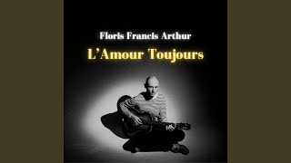 Floris Francis Arthur - L'amour Toujours video