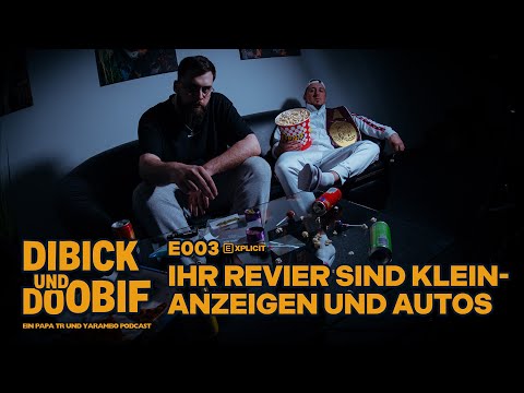 DIBICK & DOOBIF PODCAST 003 - KLEINANZEIGEN & AUTOSPORT MIT PAPA TR & YARAMBO
