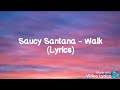 Saucy Santana Walk Lyrics