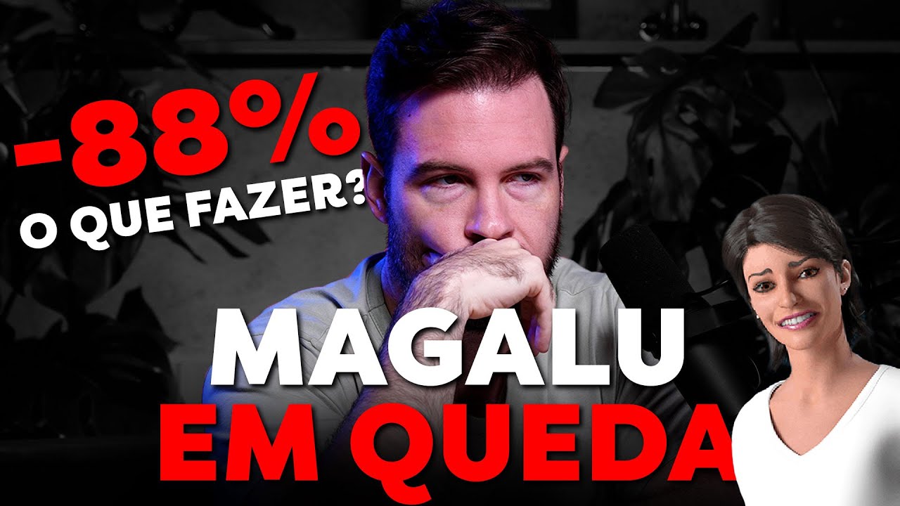 O QUE ESTÁ ACONTECENDO COM MAGALU (MGLU3)?