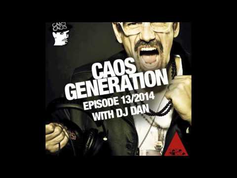 Gary Caos -Pres Caos Generation - EPISODE 13 - Special Guest: DJ DAN