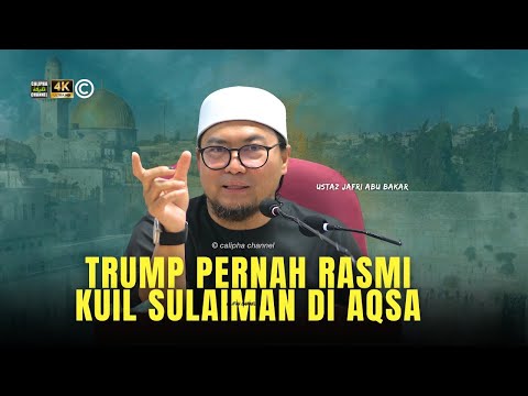 USTAZ JAFRI - TRUMP PERNAH RASMI PEMBANGUNAN KUIL SULAIMAN BAWAH AQSA