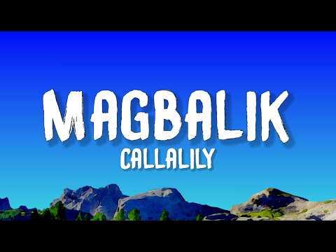 Callalily - Magbalik (Lyrics)