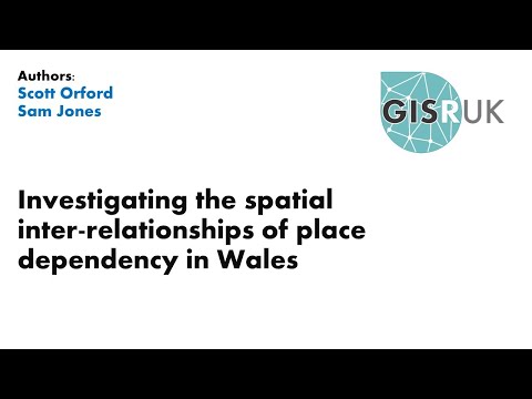 GISRUK 2021: Paper 70 - Investigating the spatial inter relationships of place dependency in Wales