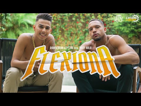 Flexiona - Pezão e Robertinho prod. Dany Bala (videoclipe oficial)