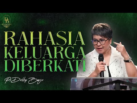 PS. DEBBY BASJIR - RAHASIA KELUARGA DIBERKATI