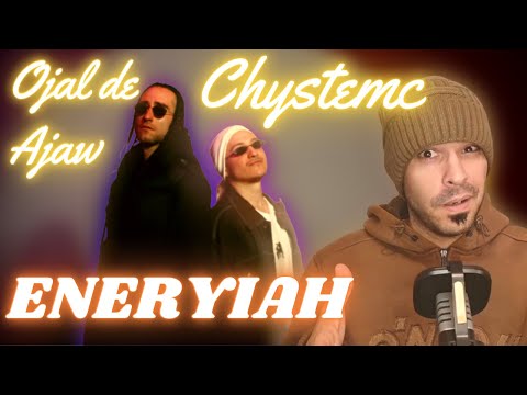 REACCION - Ojal De Ajaw - ENERYIAH (Feat. Chystemc) Videoclip Oficial