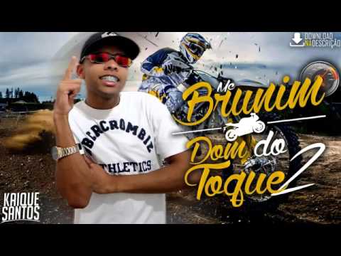MC Brunim - Dom Do Toque 2 (DJ Kelvinho) Lançamento 2016