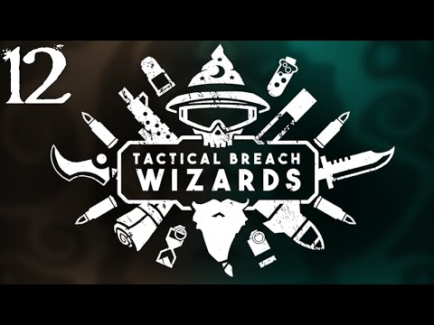 SB Plays Tactical Breach Wizards 12 - One-Track Mind