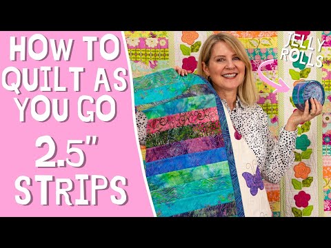 QUILT AS YOU GO WITH 2.5 INCH STRIPS (Jelly Rolls): Part 1
