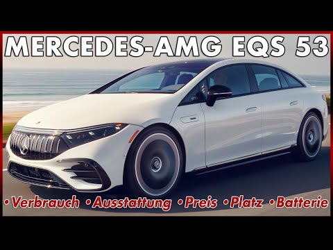 2021 MERCEDES AMG EQS 53 Elektrisch und Sportlich | Test Verbrauch Reichweite Preis Review Deutsch
