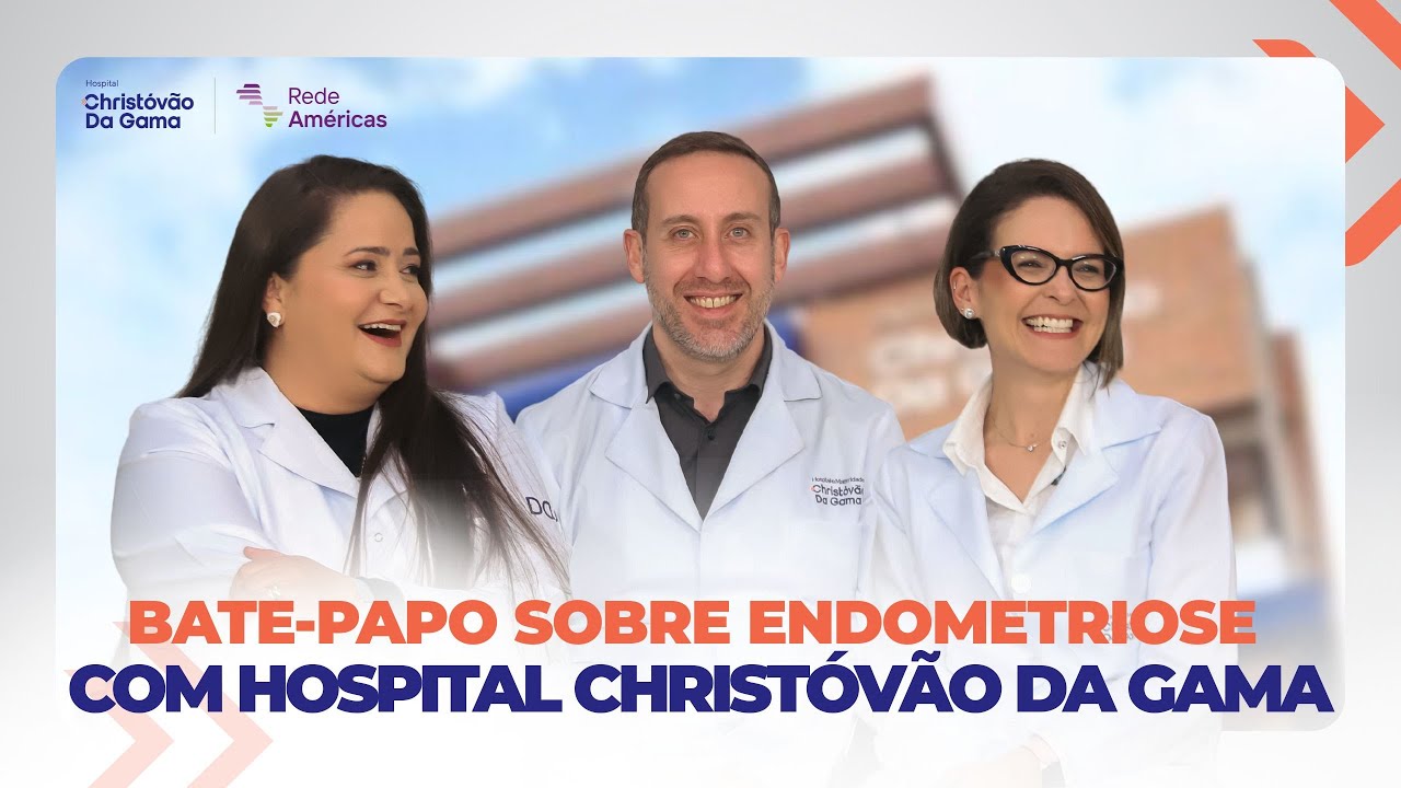  Bate-Papo sobre Endometriose com Hospital Christóvão da Gama