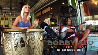 Bobby Alu - Take it or Leave it - Rabbit TV Shed Sessions