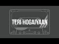 Teri hogaiyaan | Unplugged Karaoke with Lyrics | Hindi Song Karaoke |  Melodic Soul
