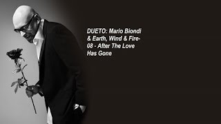 DUETO MIX:Mario Biondi &amp; Earth, Wind &amp; Fire 08 After The Love Has Gone Dave