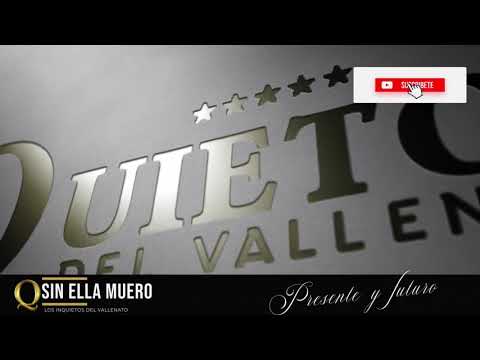 Los Inquietos Del Vallenato - Sin Ella Muero