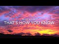Nico & Vinz - That’s How You Know - Lyrics