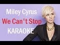 Karaoke: Miley Cyrus We Can't Stop (Official ...