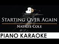 Natalie Cole - Starting Over Again - Piano Karaoke Instrumental Cover with Lyrics