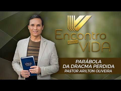 SBT 058 - PARÁBOLA DA DRACMA PERDIDA / SÉRIE: PARÁBOLAS DE JESUS/ ENCONTRO COM A VIDA / PR ARILTON