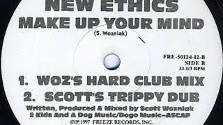 New Ethics ‎– Make Up Your Mind (Scott's Trippy Dub)