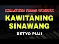 KAWITANING SINAWANG KARAOKE NADA COWOK SETYO PUJI