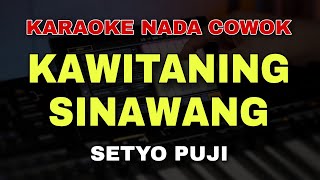 Download lagu KAWITANING SINAWANG - KARAOKE NADA COWOK (SETYO PUJI) mp3