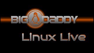 Big Daddy Linux Live! 2-17-18