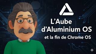 L'Aube d'Aluminium OS et la fin de Chrome OS !