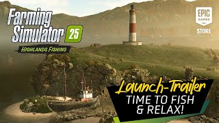 Farming Simulator 25 - Highlands Fishing | Launch Trailer