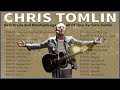 Worship Songs Of Chris Tomlin Greatest Ever🙏Top 30 Chris Tomlin Praise and Worship Songs Of All Tim