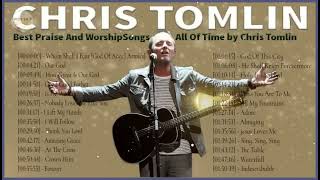 Worship Songs Of Chris Tomlin Greatest Ever🙏Top 30 Chris Tomlin Praise and Worship Songs Of All Tim
