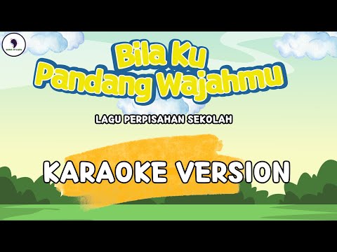 Bila Ku Pandang Wajahmu - Lagu Perpisahan Sekolah (Karaoke Version) Song of Kids