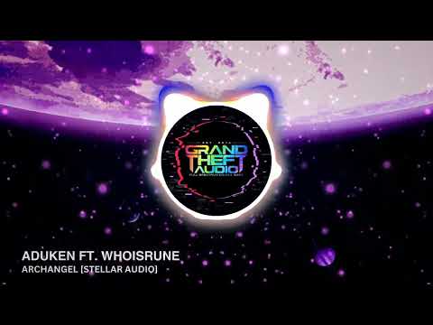 ADUKEN Ft. Whoisrune - Archangel [Stellar Audio]
