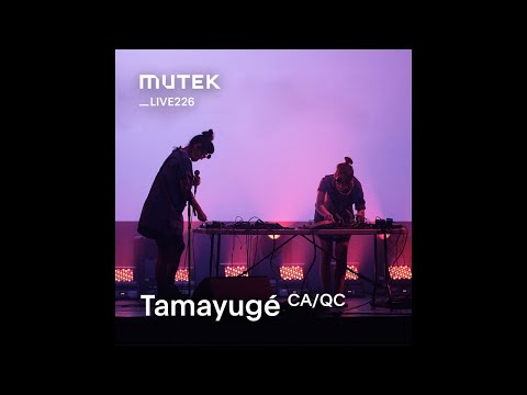 MUTEKLIVE226 - Tamayugé