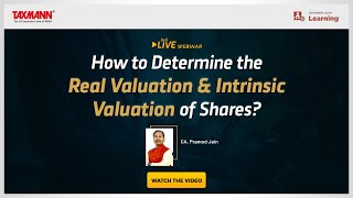 #TaxmannWebinar | How to Determine the Real Valuation & Intrinsic Valuation of Shares?