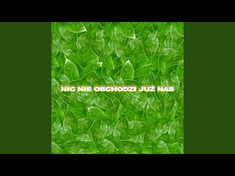 Nic nie obchodzi już nas